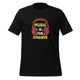 Music Is the Answer with Headphones Unisex Staple T-Shirt